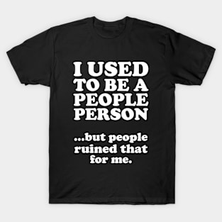 I Used To Be A People Person T-Shirt